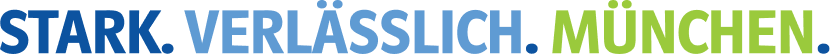STARK. VERLÄSSLICH. MÜNCHEN.